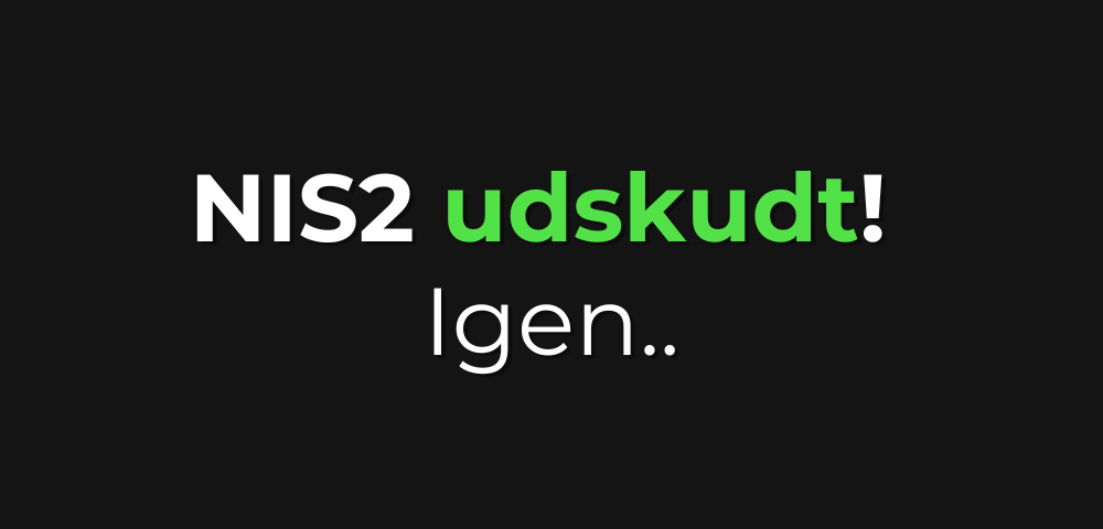 Nis2 udskudt igen